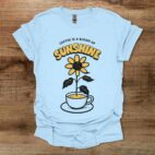 Coffee is a bloom of sunshine light blue