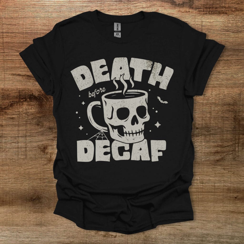 Death before decaf halloween black t shirt unisex