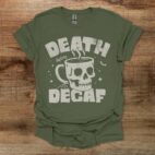 Death before decaf halloween military green t shirt unisex