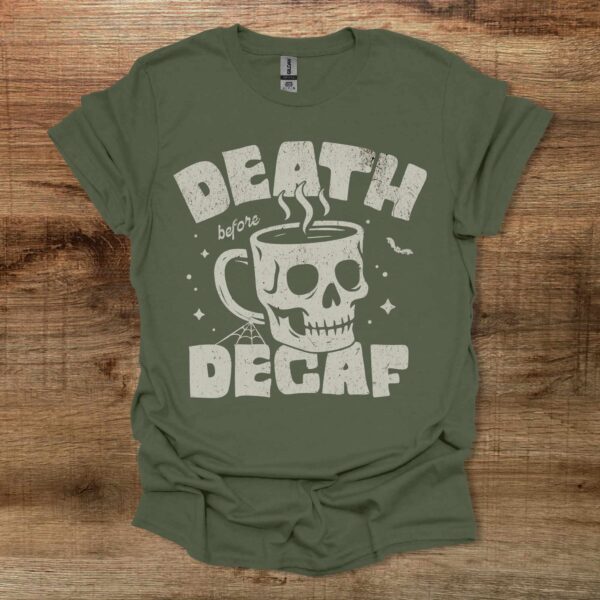 Death before decaf halloween military green t shirt unisex