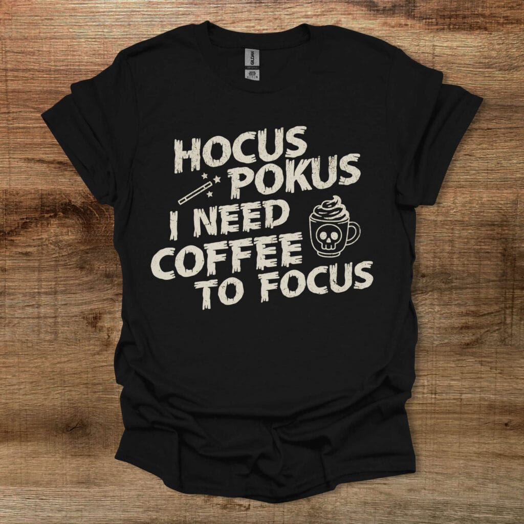 Hokus pocus i need coffee to focus halloween black t shirt unisex