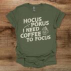 Hokus pocus i need coffee to focus halloween military green t shirt unisex