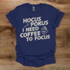Hokus pocus i need coffee to focus halloween navy t shirt unisex