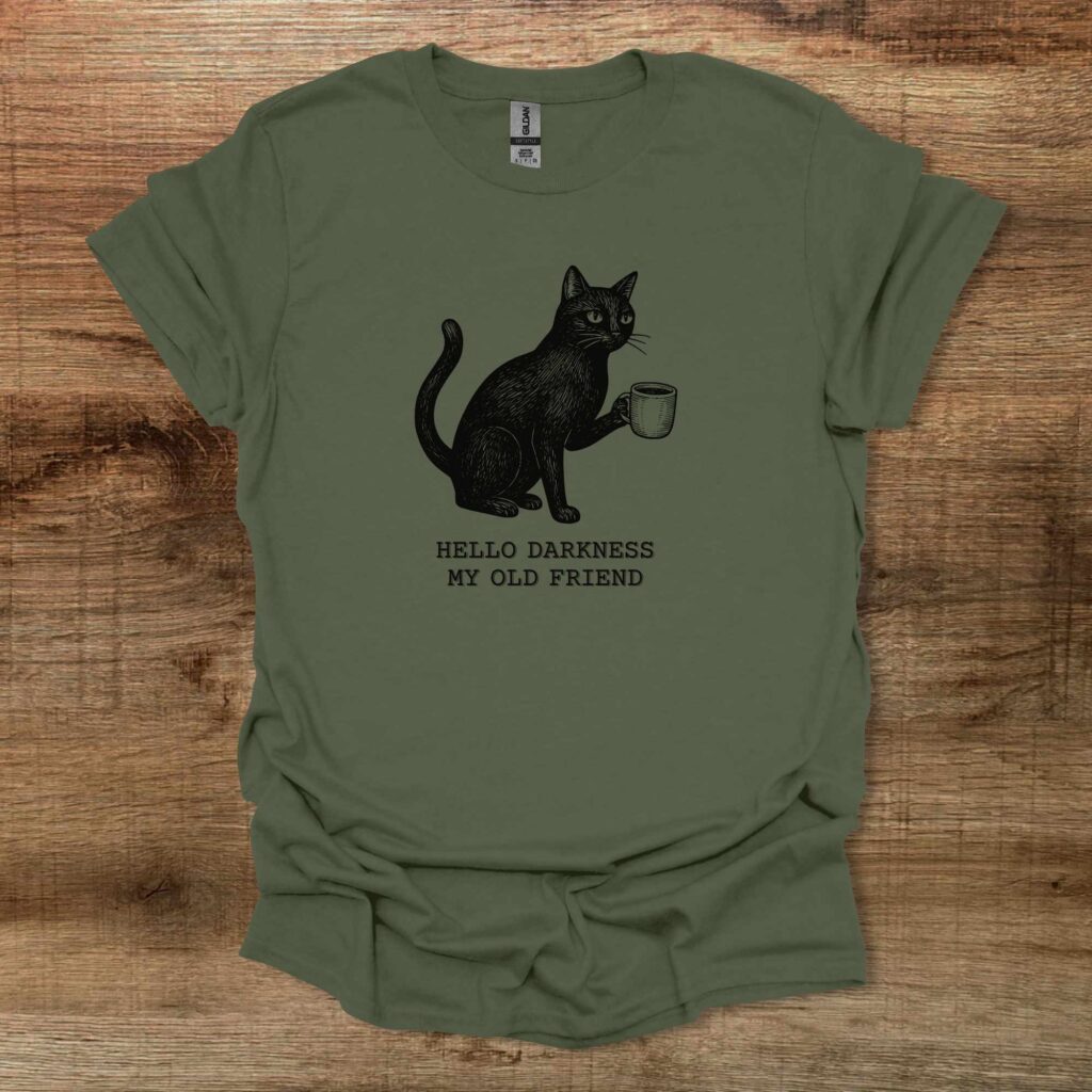 Cat - Hello Darkness My Old Friend Military Green T-Shirt Unisex Cat hello darkness my old friend military green t shirt unisex