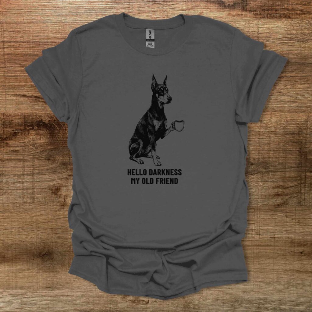 Doberman - Hello Darkness My Old Friend Dog Charocal T-Shirt Unisex Doberman hello darkness my old friend dog charocal t shirt unisex