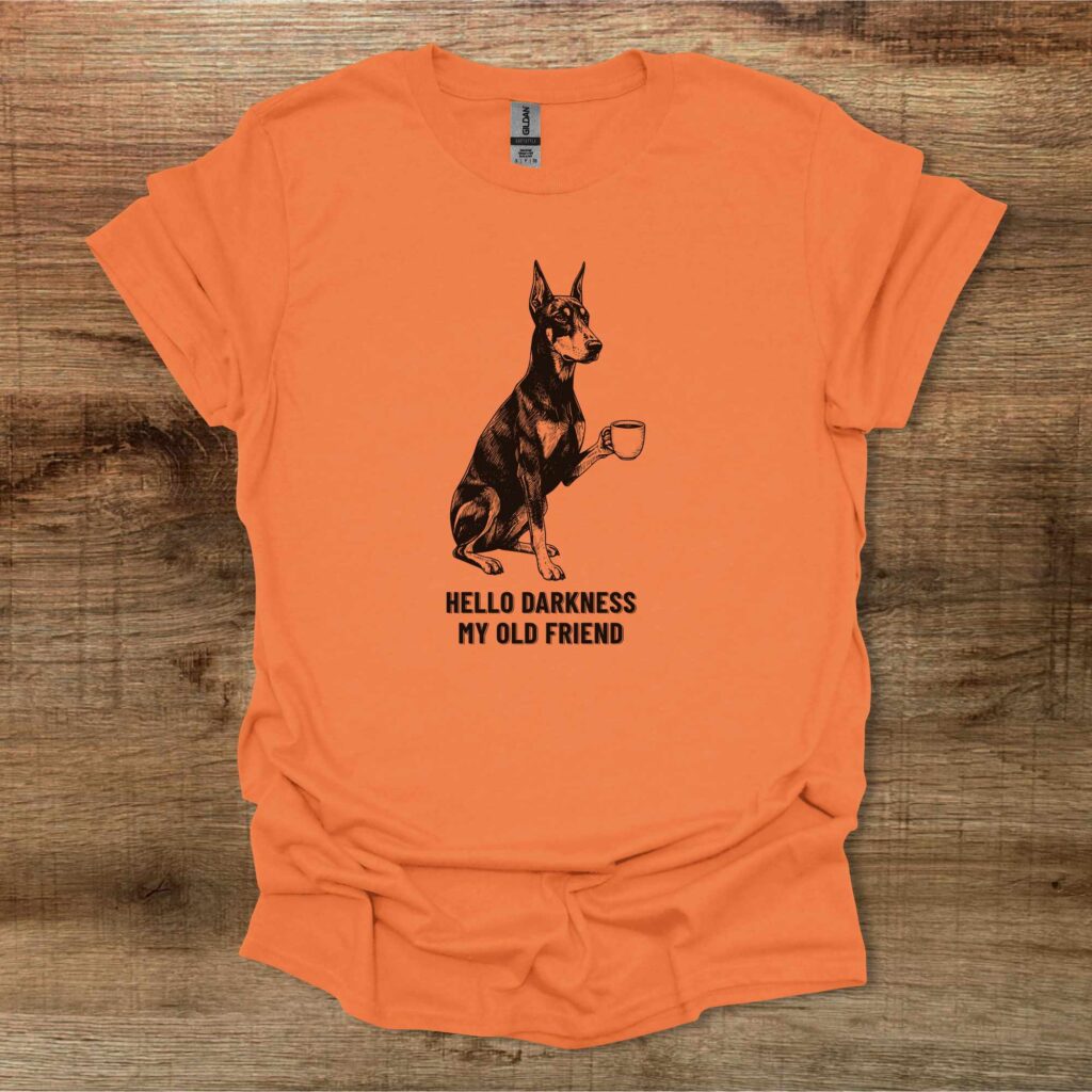 Doberman - Hello Darkness My Old Friend Dog Orange Doberman hello darkness my old friend dog orange