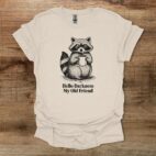 Raccoon hello darkness my old natural t shirt unisex