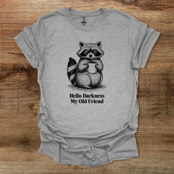 Raccoon hello darkness my old sport grey t shirt unisex