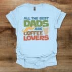 All the best dads are coffee lovers light blue