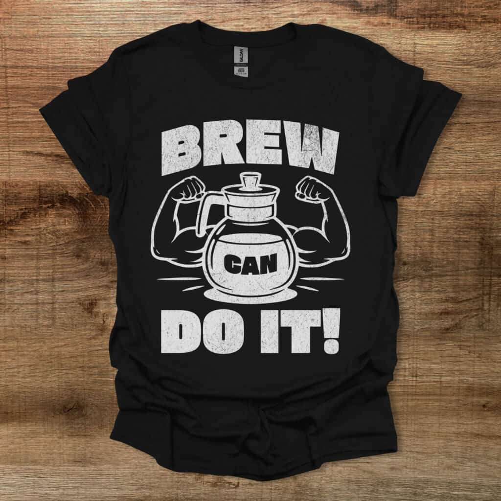 Brew can do it black t shirt unisex