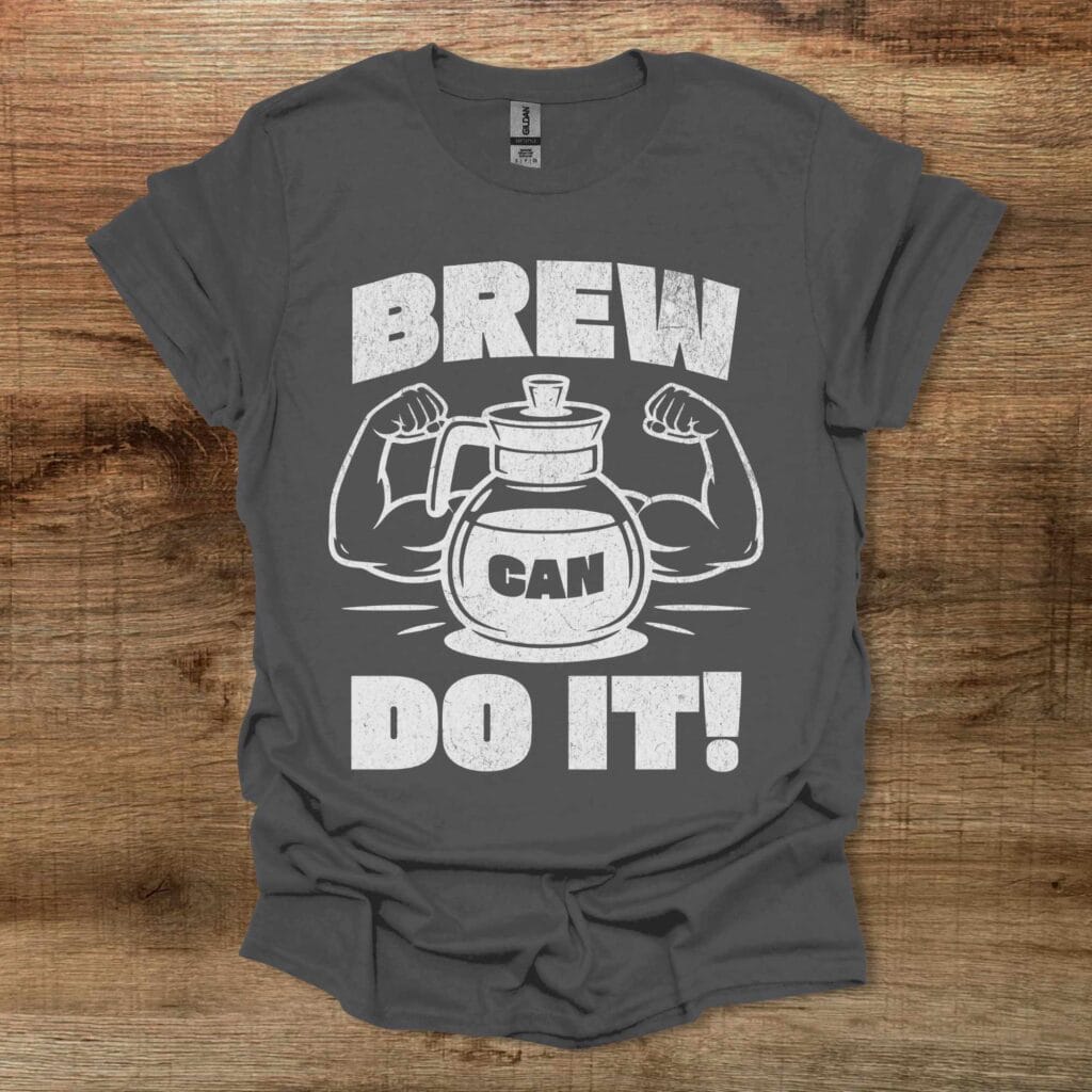 Brew Can Do It Charocal T-Shirt Unisex Brew can do it charocal t shirt unisex