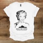 Bring me coffee and tell me you love me white t shirt unisex