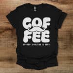 Coffee because adulting is hard black t shirt unisex