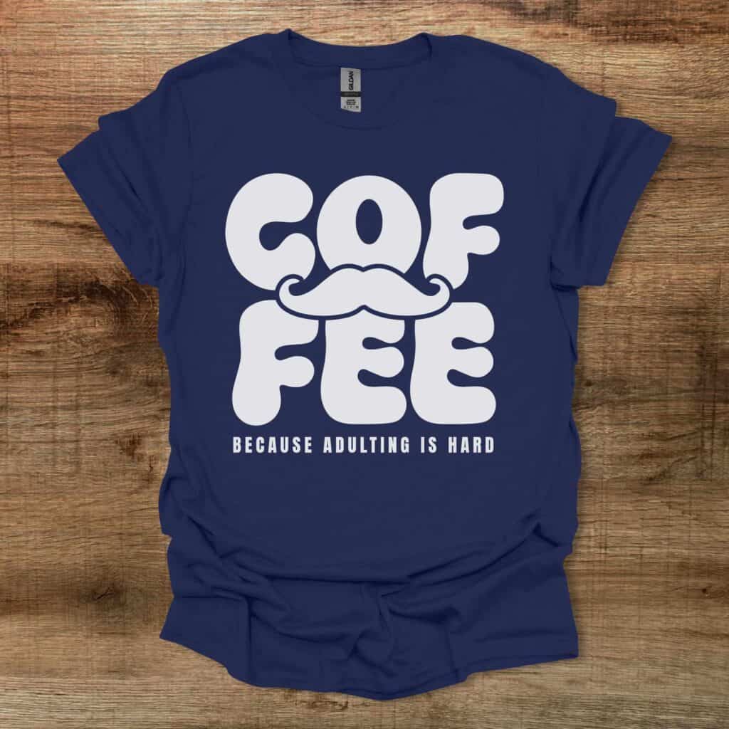 Coffee Because Adulting is Hard Navy T-Shirt Unisex Coffee because adulting is hard navy t shirt unisex