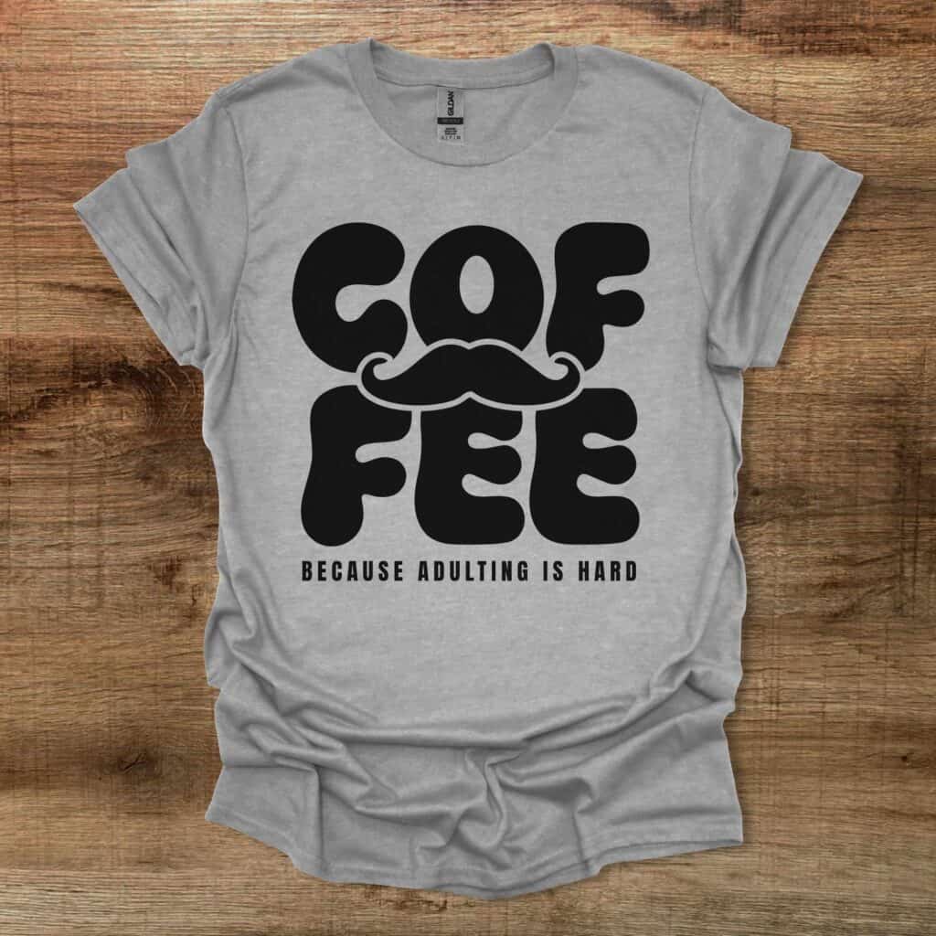 Coffee Because Adulting is Hard Sport Grey T-Shirt Unisex Coffee because adulting is hard sport grey t shirt unisex