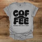 Coffee because adulting is hard sport grey t shirt unisex