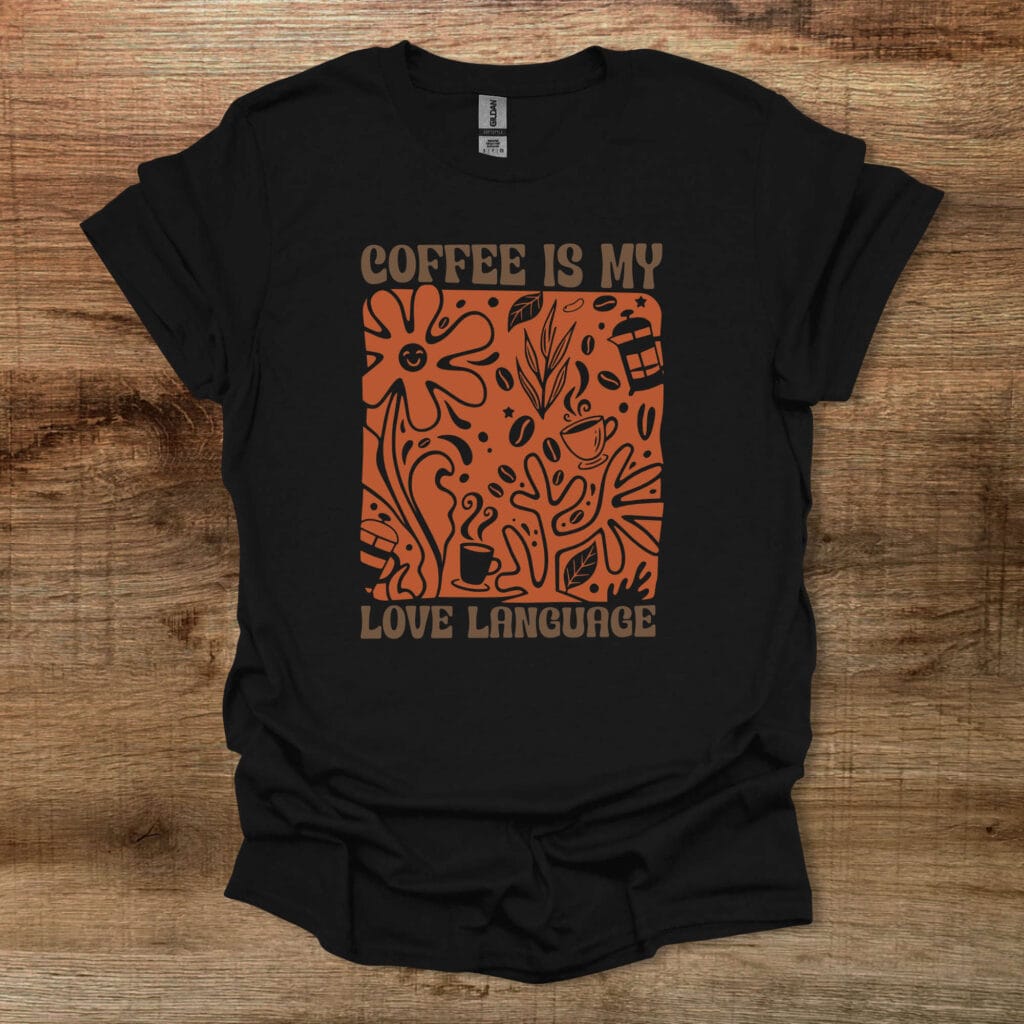 Coffee is My Love Language Black T-Shirt Unisex Coffee is my love language black t shirt unisex