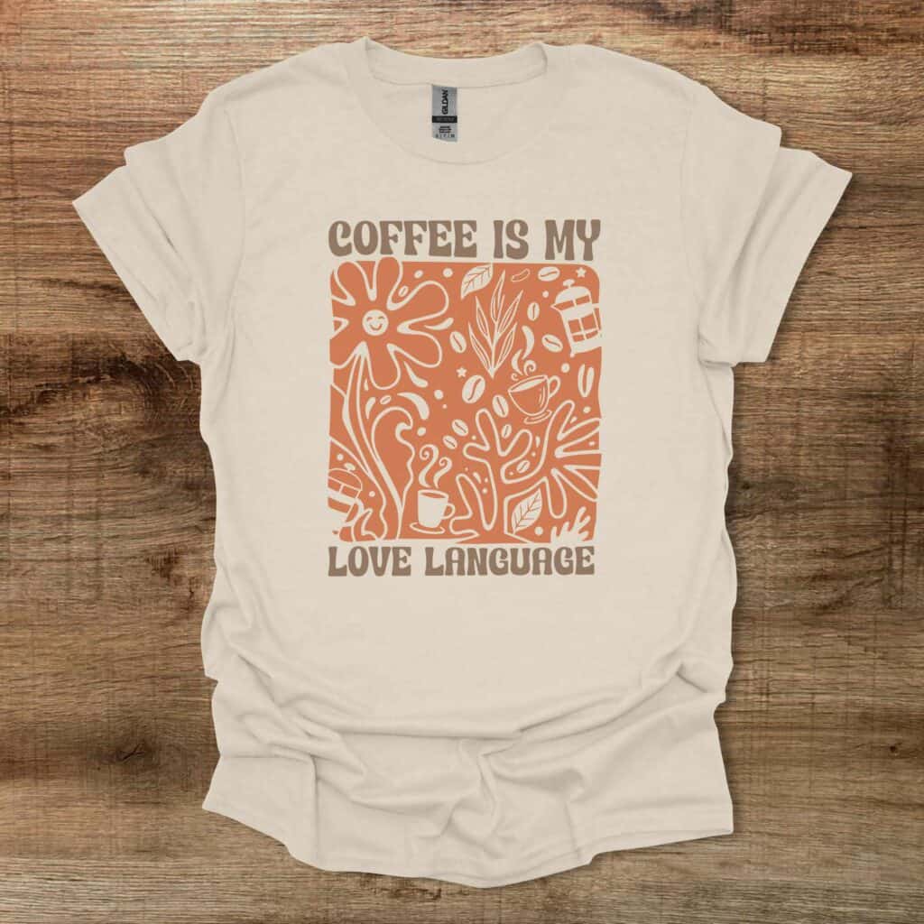 Coffee is My Love Language Natural T-Shirt Unisex Coffee is my love language natural t shirt unisex