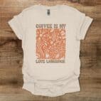 Coffee is my love language natural t shirt unisex