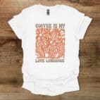 Coffee is my love language white t shirt unisex