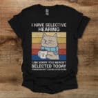 I have selective hearing coffee cat black t shirt unisex