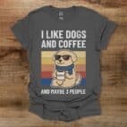 I like dogs and coffee and maybe 3 people charocal t shirt unisex