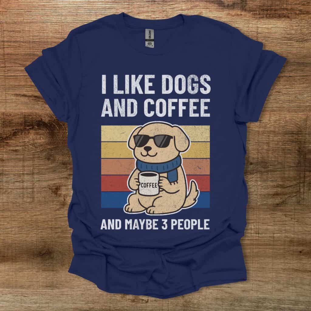 I Like Dogs And Coffee And Maybe 3 People Navy T-Shirt Unisex I like dogs and coffee and maybe 3 people navy t shirt unisex