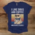I like dogs and coffee and maybe 3 people navy t shirt unisex