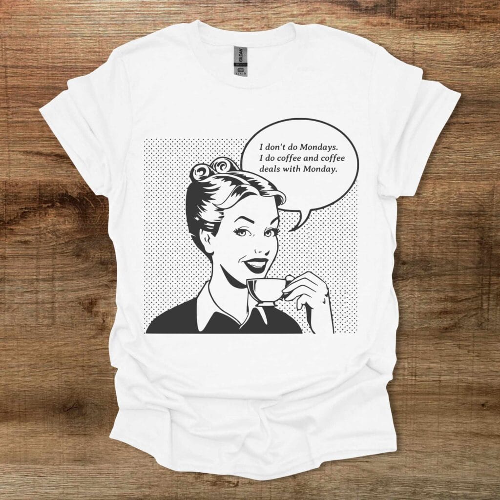 I don't do mondays white t shirt unisex