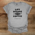 Life begins after coffee sport grey t shirt unisex