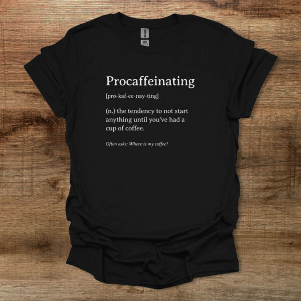 Procaffeinating dictionary definition black t shirt unisex