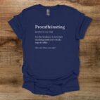 Procaffeinating dictionary definition navy t shirt unisex