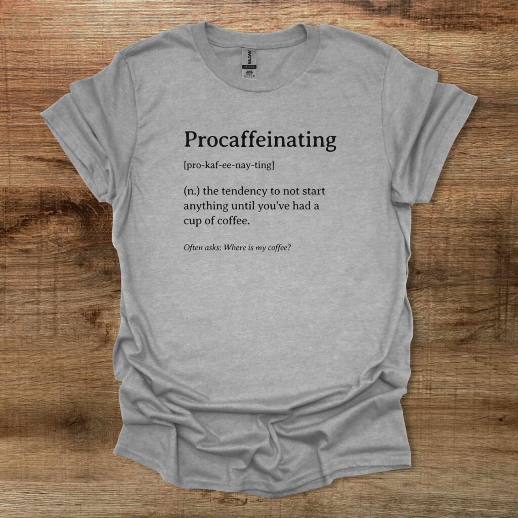 Procaffeinating Dictionary Definition Sport Grey T-Shirt Unisex Procaffeinating dictionary definition sport grey t shirt unisex