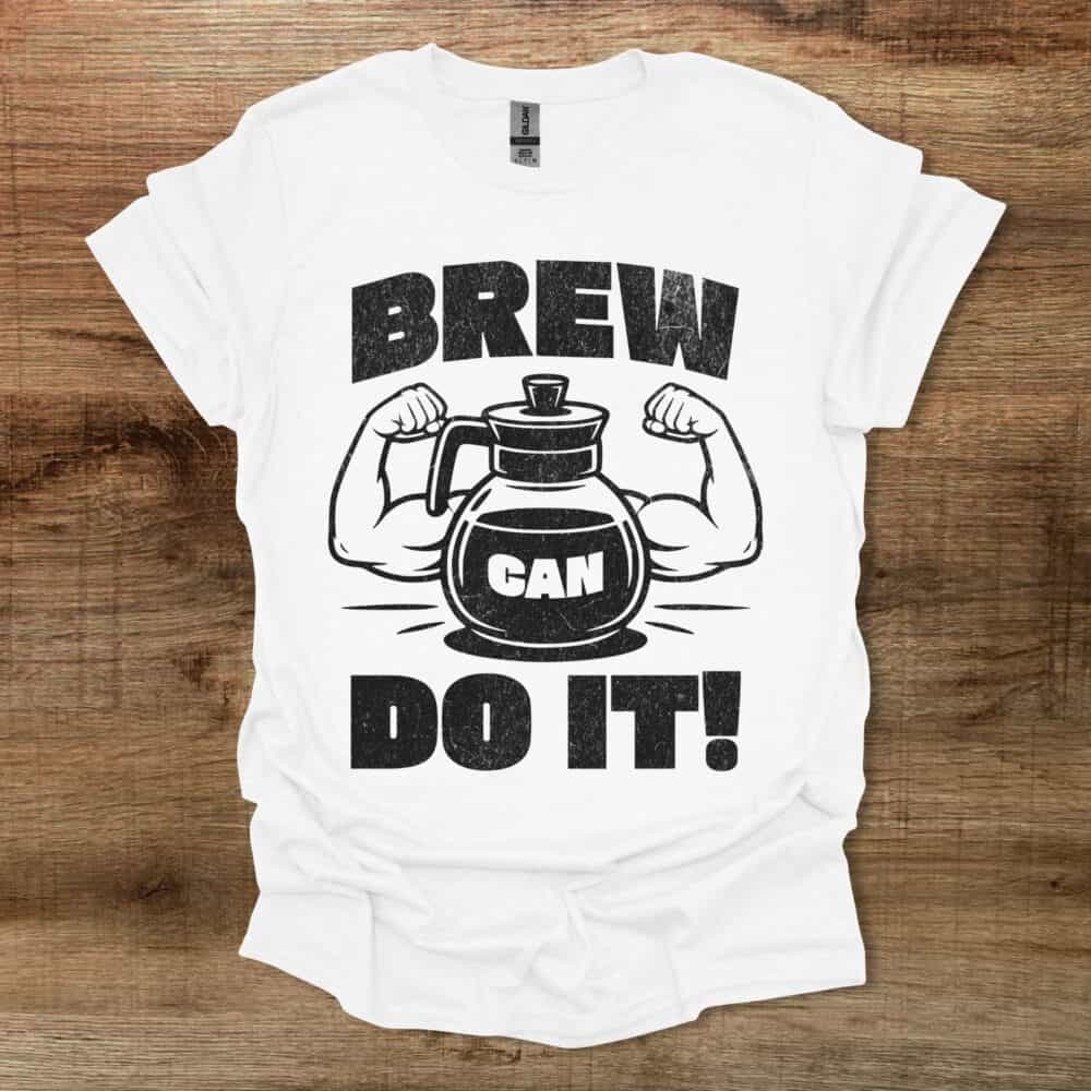 Brew Can Do It White T-Shirt Unisex Brew Can Do It White T Shirt Unisex