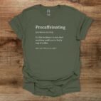 Procaffeinating Dictionary Definition Military Green T Shirt Unisex