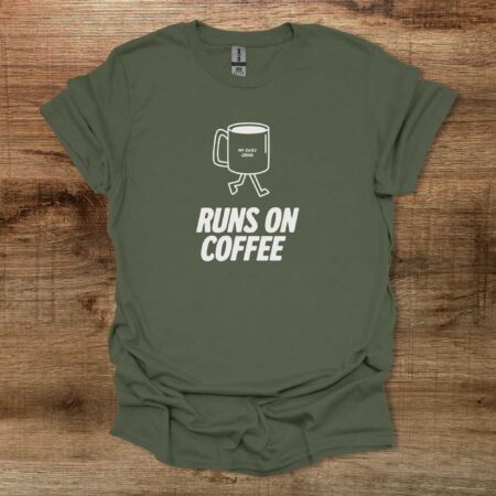 Runs on Coffee Military Green T Shirt Unisex