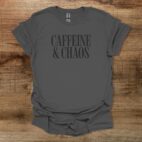 Caffeine And Chaos Charocal T Shirt Unisex