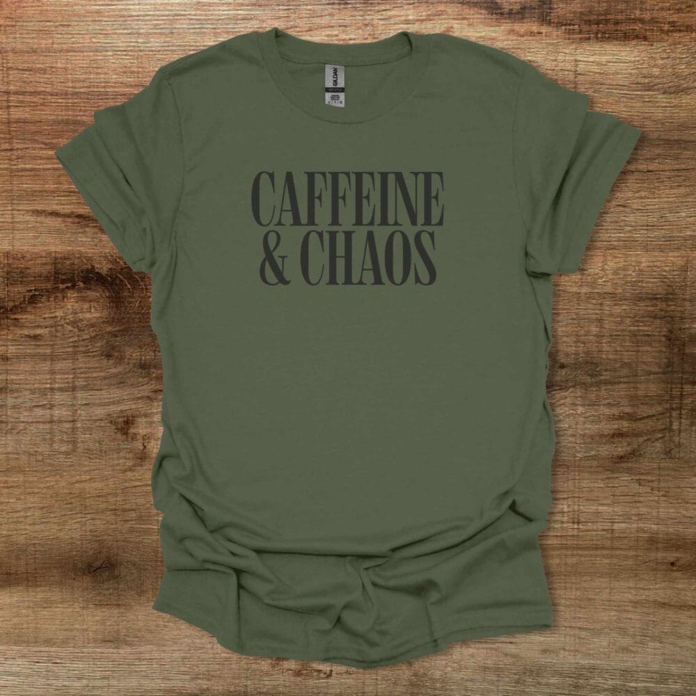 Caffeine And Chaos Military Green T-Shirt Unisex Caffeine And Chaos Military Green T Shirt Unisex
