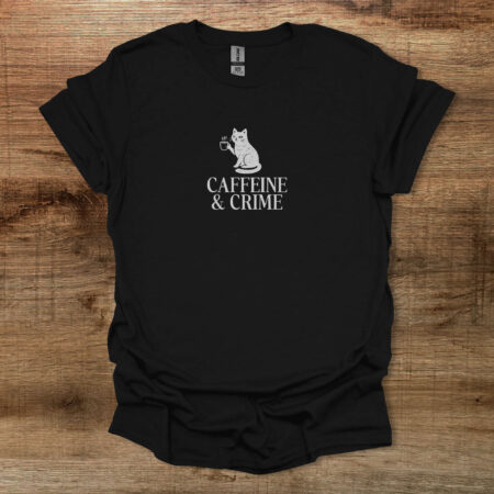 Caffeine & Crime Black T Shirt Unisex