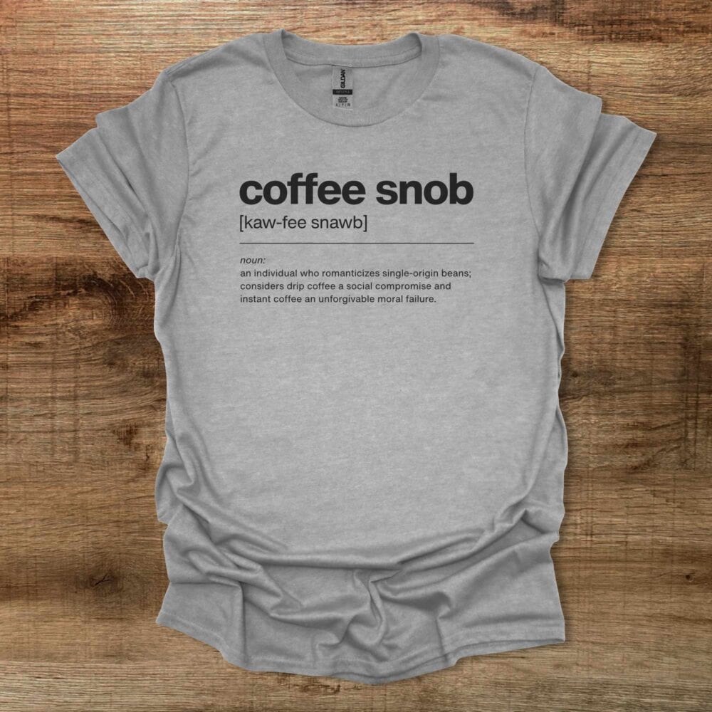 Coffee Snob Dictionary Definition Sport Grey T-Shirt Unisex Coffee Snob Dictionary Definition Sport Grey T Shirt Unisex
