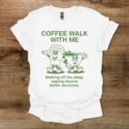 Coffee Walk With Me Mascot White T Shirt Unisex