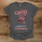 Coffee and Flamingos Charocal T Shirt Unisex