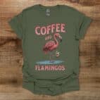 Coffee and Flamingos Military Green T Shirt Unisex