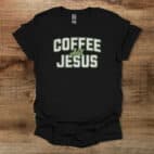 Coffee and Jesus Black T Shirt Unisex