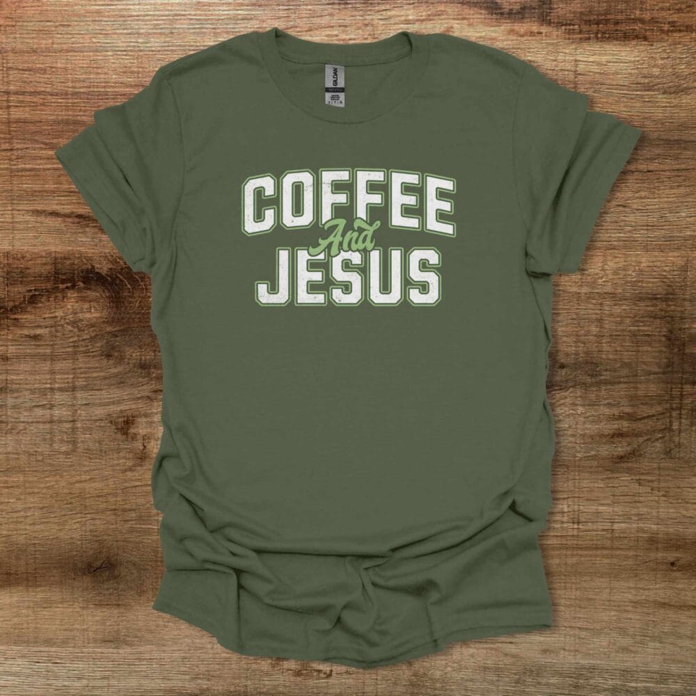 Coffee and Jesus Military Green T Shirt Unisex