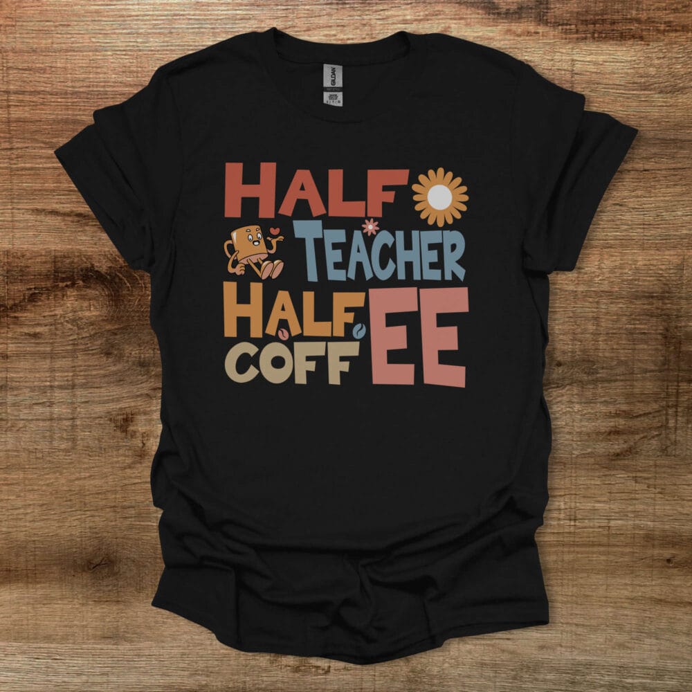 Half Teacher Half Coffee Black T-Shirt Unisex Half Teacher Half Coffee Black T Shirt Unisex