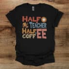 Half Teacher Half Coffee Black T Shirt Unisex