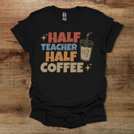 Half Teacher Half Coffee Iced Coffee Black T Shirt Unisex