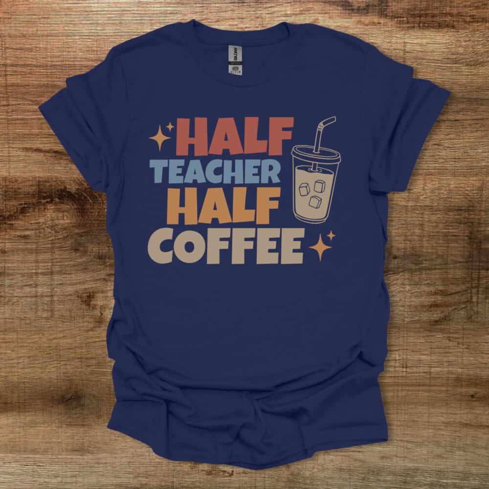 Half Teacher Half Coffee Iced Coffee Navy T-Shirt Unisex Half Teacher Half Coffee Iced Coffee Navy T Shirt Unisex