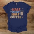 Half Teacher Half Coffee Iced Coffee Navy T Shirt Unisex